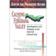 Calming the Ferghana Valley : Development and Dialogue in the Heart of Central Asia