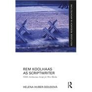 Rem Koolhaas as Scriptwriter