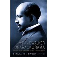 From David Walker to Barack Obama : Ethiopianists as Keepers of the African Dream
