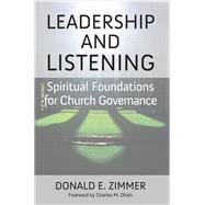 Leadership and Listening Spiritual Foundations for Church Governance