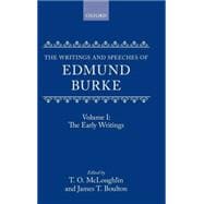 The Writings and Speeches of Edmund Burke Volume 1: The Early Writings