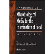 The Handbook of Microbiological Media for the Examination of Food