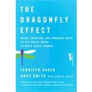 The Dragonfly Effect Quick, Effective, and Powerful Ways To Use Social Media to Drive Social Change,9780470614150