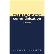 Management Communication A Guide