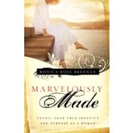 Marvelously Made Unveil Your True Identity and Purpose as a Woman