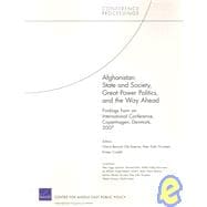 Afghanistan State and Society, Great Power Politics, and the Way Ahead: Findings from an International Conference, Copenhagen, Denmark, 2007