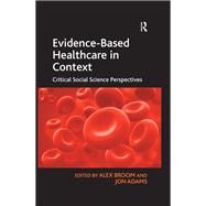 Evidence-Based Healthcare in Context: Critical Social Science Perspectives