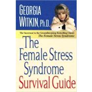 The Female Stress Syndrome Survival Guide