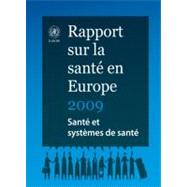 Rapport Sur La Sante En Europe 2009 / Report on Health in Europe 2009: Sante Et Systemes De Sante / Health and Health Systems