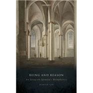 Being and Reason An Essay on Spinoza's Metaphysics