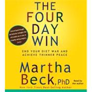 The Four-Day Win; How to End Your Diet War and Achieve Thinner Peace Four Days at a Time
