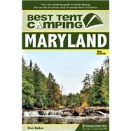 Best Tent Camping: Maryland Your Car-Camping Guide to Scenic Beauty, the Sounds of Nature, and an Escape from Civilization