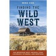 Finding the Wild West: The Mountain West book cover, ISBN 9781493064151