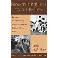 From the Kitchen to the Parlor Language and Becoming in African American Women's Hair Care