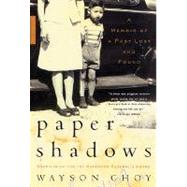 Paper Shadows : A Memoir of a Past Lost and Found