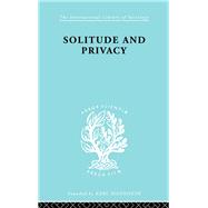 Solitude and Privacy: A Study of Social Isolation, its Causes and Therapy