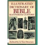 Illustrated Dictionary of Bible Manners and Customs