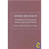 Gender and Health: The Effects of Constrained Choices and Social Policies