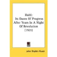 Haiti : Its Dawn of Progress after Years in A Night of Revolution (1921)