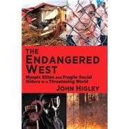 The Endangered West: Myopic Elites and Fragile Social Orders in a Threatening World