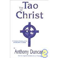The Tao of Christ: A Christian's Reading of the Daodejing of Laozi