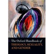 The Oxford Handbook of Theology, Sexuality, and Gender