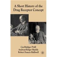 A Short History of the Drug Receptor Concept