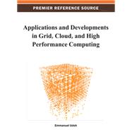 Applications and Developments in Grid, Cloud, and High Performance Computing