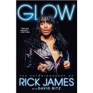 Glow The Autobiography of Rick James