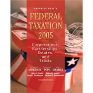 PH's Federal Taxation 2005 : Corporations, Partnerships, Estates, and Trusts