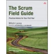 The Scrum Field Guide Practical Advice for Your First Year