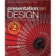 Presentation Zen Design Simple Design Principles and Techniques to Enhance Your Presentations