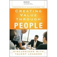 Creating Value Through People : Discussions with Talent Leaders