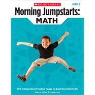 Morning Jumpstarts: Math: Grade 2 100 Independent Practice Pages to Build Essential Skills