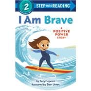 I Am Brave A Positive Power Story
