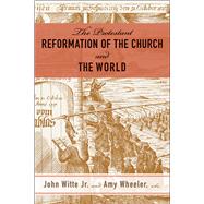 The Reformation of the Church and the World