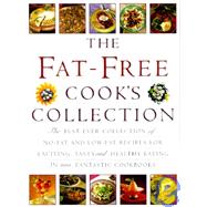 The Fat-Free Cook's Collection: The Best Ever Collection of No-Fat Recipes for Exciting, Tasty and Healthy Eating in Two Fant