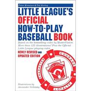 Little League's Official How-to-Play Baseball Book : Based on the Bestselling Video by Mastervision; More Than 125 Illustrations! Plus the Official Little League Playing Rules
