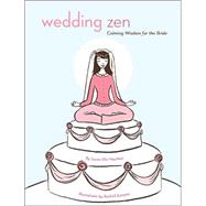 Wedding Zen Calming Wisdom for the Bride
