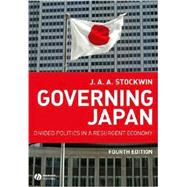 Governing Japan Divided Politics in a Resurgent Economy