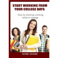 Start Working from Your College Days