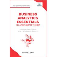 Business Analytics Essentials You Always Wanted to Know,9781636514154