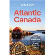 Lonely Planet Atlantic Canada Plan the Trip of a Lifetime | Detailed Itineraries & Maps | Insider Tips | Covers Nova Scotia, New Brunswick, Prince Edward Island and more,9781837584154