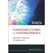Nanostructures and Nanomaterials : Synthesis, Properties and Applications