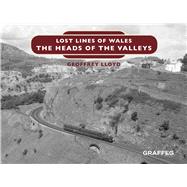 Lost Lines of Wales: The Heads of the Valleys