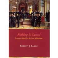 Nothing Is Sacred : Economic Ideas for the New Millennium