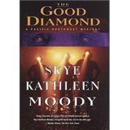 The Good Diamond; A Pacific Northwest Mystery
