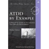 ATDD by Example A Practical Guide to Acceptance Test-Driven Development