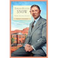 Edward Hunter Snow: Pioneer-Educator-Statesman