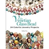 The Venetian Glass Bead 24 Colorful Jewelry Projects